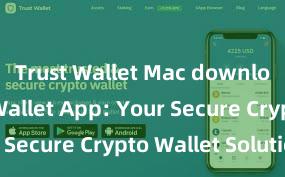 Trust Wallet Mac download Trust Wallet App: Your Secure Crypto Wallet Solution